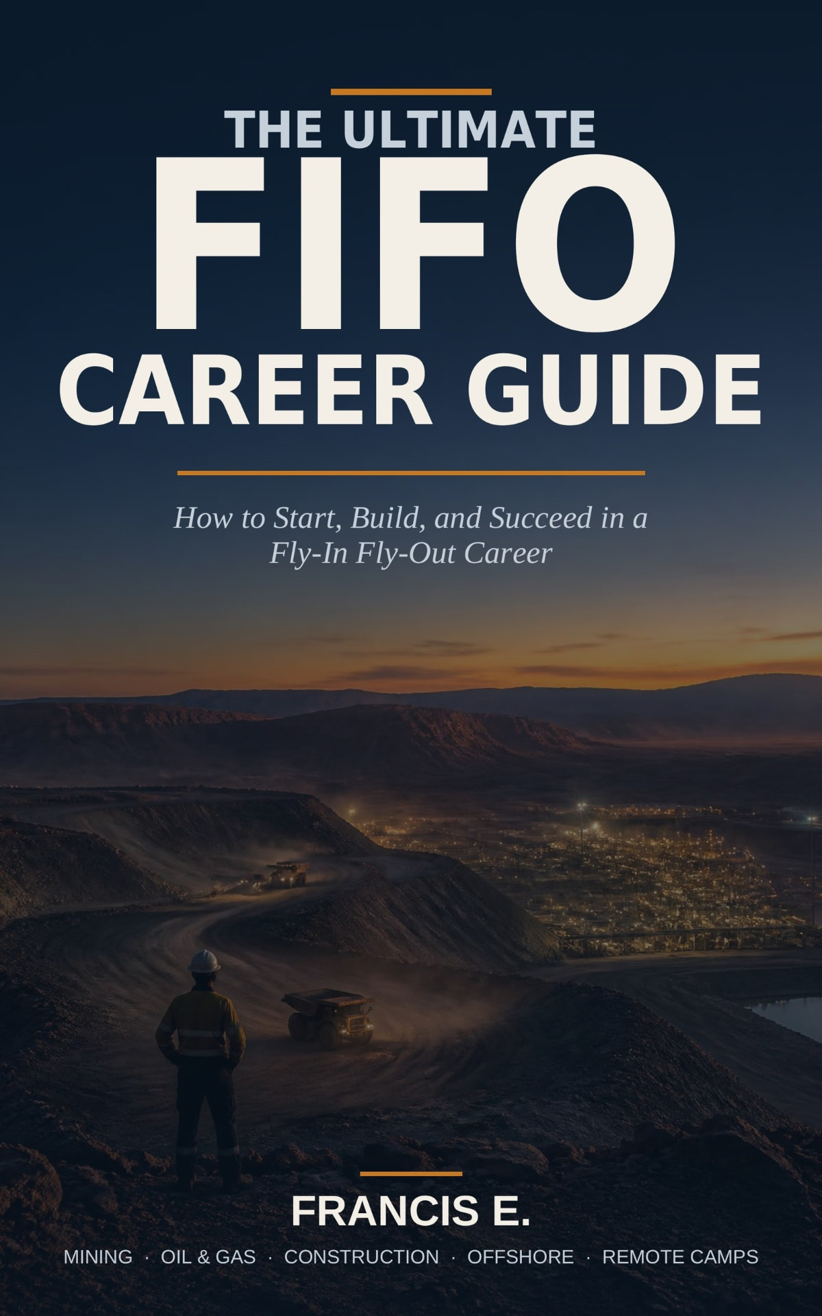Front cover of The Ultimate FIFO Career Guide by Francis E.